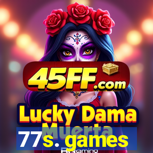 77s. games